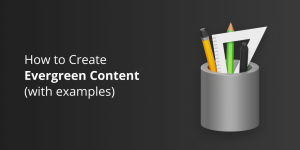 How to update evergreen content