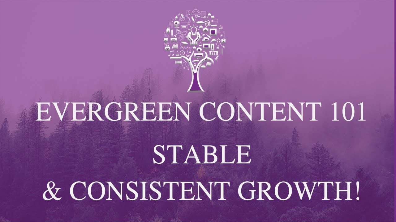 Benefits of creating evergreen content